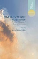 Decarbonization in the European Union: Internal Policies and External Strategies