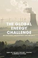 The Global Energy Challenge: Environment, Development and Security - Caroline Kuzemko,Andreas Goldthau,Michael Keating - cover