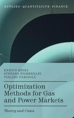 Optimization Methods for Gas and Power Markets: Theory and Cases - Enrico Edoli,Stefano Fiorenzani,Tiziano Vargiolu - cover