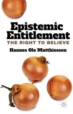 Epistemic Entitlement: The Right to Believe - H. Matthiessen - cover