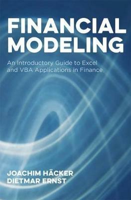Financial Modeling: An Introductory Guide to Excel and VBA Applications in Finance - Joachim Hacker,Dietmar Ernst - cover