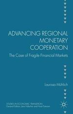 Advancing Regional Monetary Cooperation: The Case of Fragile Financial Markets