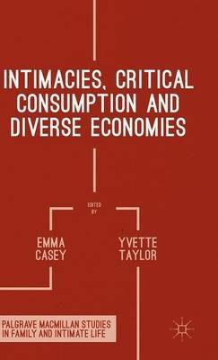 Intimacies, Critical Consumption and Diverse Economies - cover