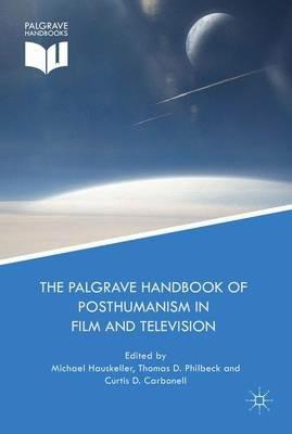 The Palgrave Handbook of Posthumanism in Film and Television - cover