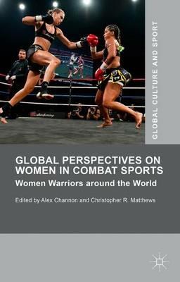 Global Perspectives on Women in Combat Sports: Women Warriors around the World - cover