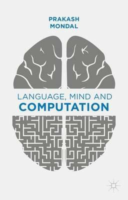 Language, Mind and Computation - P. Mondal - cover