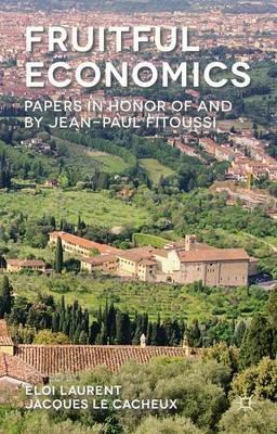 Fruitful Economics: Papers in honor of and by Jean-Paul Fitoussi - Eloi Laurent,Jacques Le Cacheux - cover