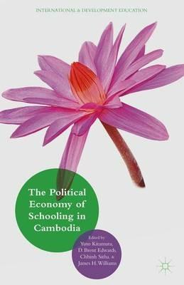 The Political Economy of Schooling in Cambodia: Issues of Quality and Equity - cover