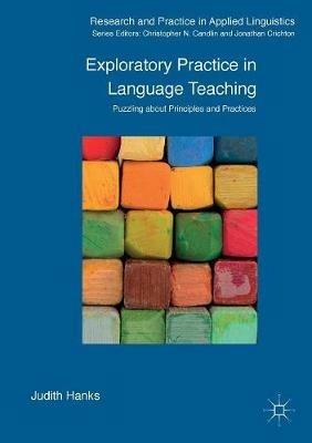 Exploratory Practice in Language Teaching: Puzzling About Principles and Practices - Judith Hanks - cover