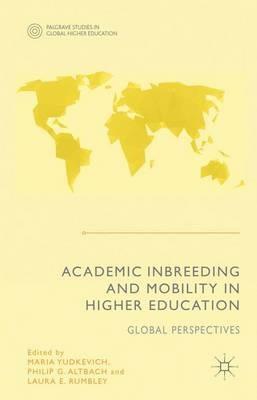 Academic Inbreeding and Mobility in Higher Education: Global Perspectives - Maria Yudkevich,Philip G. Altbach,Laura E. Rumbley - cover