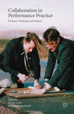 Collaboration in Performance Practice: Premises, Workings and Failures - cover