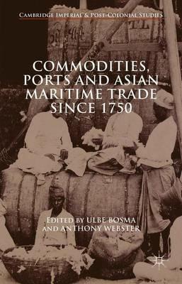 Commodities, Ports and Asian Maritime Trade Since 1750 - cover