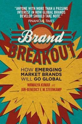 Brand Breakout: How Emerging Market Brands Will Go Global - Nirmalya Kumar,Jan-Benedict E.M Steenkamp - cover