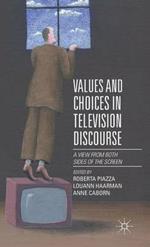 Values and Choices in Television Discourse: A View from Both Sides of the Screen