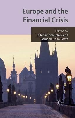 Europe and the Financial Crisis - Pompeo Della Posta,Leila Simona Talani - cover