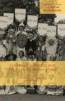 Children, Childhood and Youth in the British World - cover