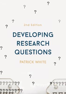 Developing Research Questions - Patrick White - cover