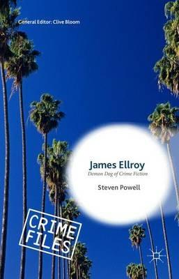 James Ellroy: Demon Dog of Crime Fiction - Steven Powell - cover