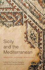Sicily and the Mediterranean: Migration, Exchange, Reinvention