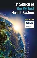 In Search of the Perfect Health System - Mark Britnell - cover