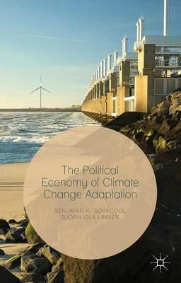 The Political Economy of Climate Change Adaptation - Benjamin K. Sovacool,Björn-Ola Linnér - cover