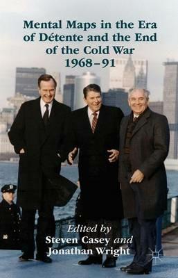 Mental Maps in the Era of Détente and the End of the Cold War 1968–91 - cover