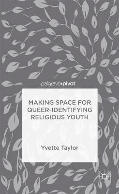 Making Space for Queer-Identifying Religious Youth - Yvette Taylor - cover