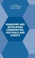 Managing and Developing Communities, Festivals and Events - Alan Clarke - cover