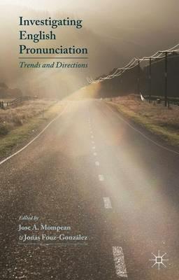 Investigating English Pronunciation: Trends and Directions - cover