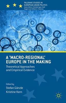 A 'Macro-regional' Europe in the Making: Theoretical Approaches and Empirical Evidence - cover