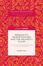 Inequality, Marketization and the Majority Class