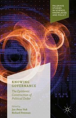 Knowing Governance: The Epistemic Construction of Political Order - cover