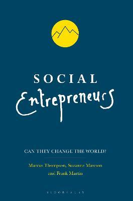 Social Entrepreneurs: Can They Change the World? - Marcus Thompson,Suzanne Mawson,Frank Martin - cover