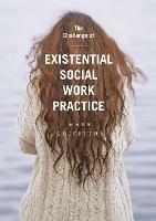 The Challenge of Existential Social Work Practice - Mark Griffiths - cover