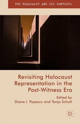 Revisiting Holocaust Representation in the Post-Witness Era - cover