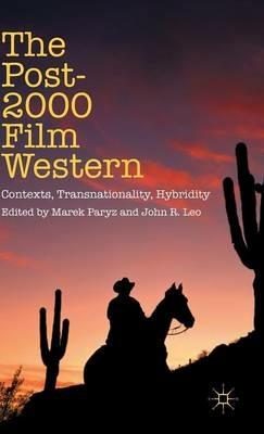 The Post-2000 Film Western: Contexts, Transnationality, Hybridity - cover