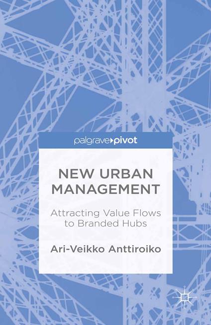 New Urban Management: Attracting Value Flows to Branded Hubs