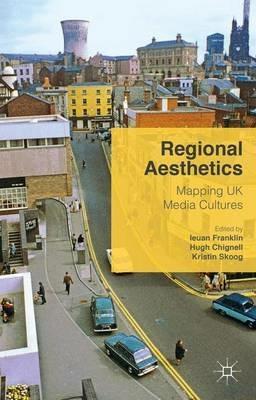 Regional Aesthetics: Mapping UK Media Cultures - cover