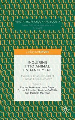 Inquiring into Animal Enhancement: Model or Countermodel of Human Enhancement? - cover