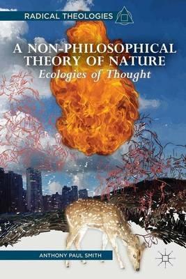 A Non-Philosophical Theory of Nature: Ecologies of Thought - A. Smith - cover