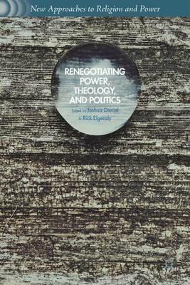 Renegotiating Power, Theology, and Politics - Rick Elgendy - cover