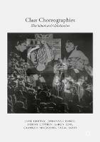 Class Choreographies: Elite Schools and Globalization - Jane Kenway,Johannah Fahey,Debbie Epstein - cover