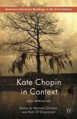 Kate Chopin in Context: New Approaches - cover