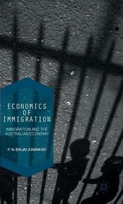 Economics of Immigration: The Impact of Immigration on the Australian Economy - cover