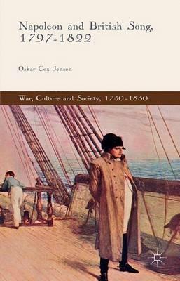 Napoleon and British Song, 1797-1822 - Oskar Cox Jensen - cover