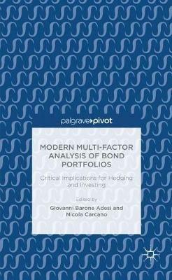 Modern Multi-Factor Analysis of Bond Portfolios: Critical Implications for Hedging and Investing - cover