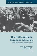 The Holocaust and European Societies: Social Processes and Social Dynamics