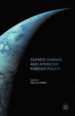 Climate Change and American Foreign Policy - Paul G. Harris - cover