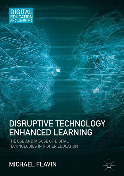 Disruptive Technology Enhanced Learning
