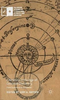 Literature in the Age of Celestial Discovery: From Copernicus to Flamsteed - cover